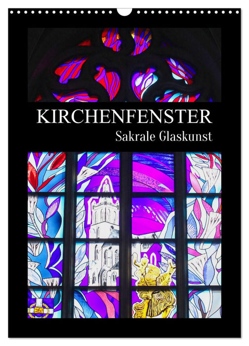 Kirchenfenster - Sakrale Glaskunst (CALVENDO Wandkalender 2025)