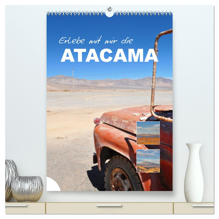 Erlebe mit mir die Atacama (CALVENDO Premium Wandkalender 2025)
