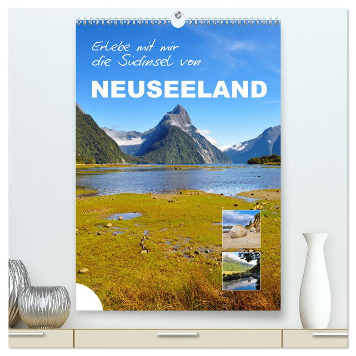 Erlebe mit mir die Südinsel von Neuseeland (CALVENDO Premium Wandkalender 2025)