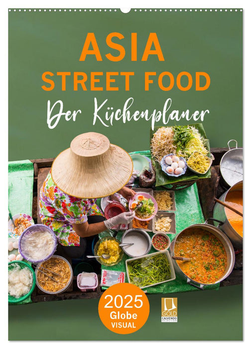 ASIA STREET FOOD - Der Küchenplaner (CALVENDO Wandkalender 2025)