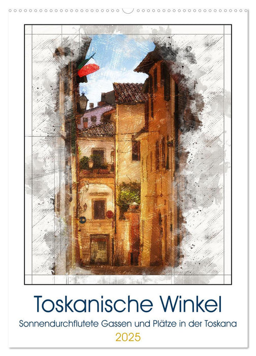 Toskanische Winkel (CALVENDO Wandkalender 2025)