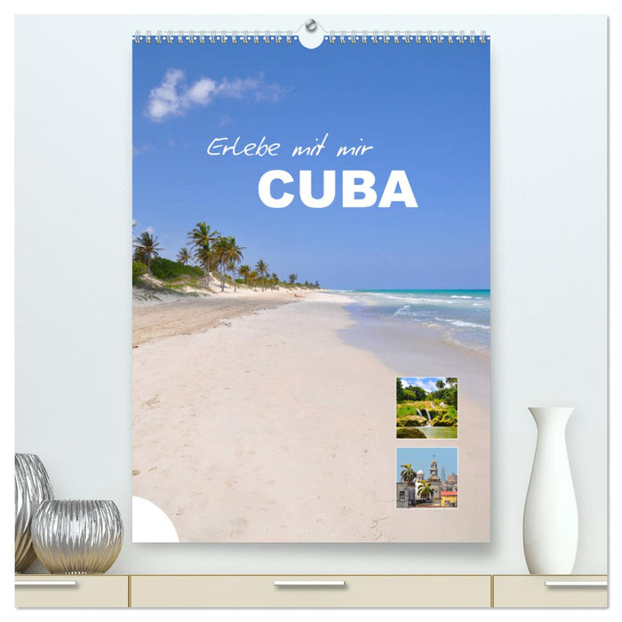 Erlebe mit mir Cuba (CALVENDO Premium Wandkalender 2025)