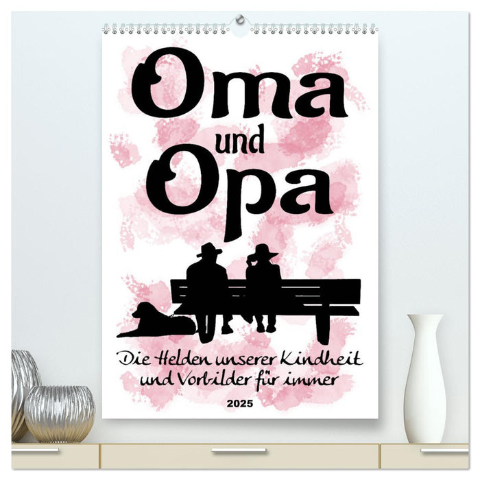Oma und Opa, die Helden unserer Kindheit (CALVENDO Premium Wandkalender 2025)