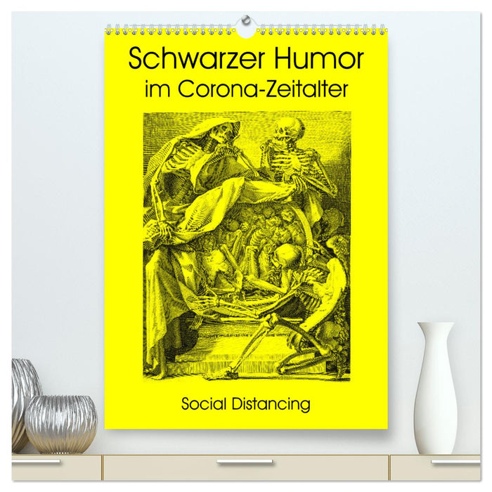 Schwarzer Humor im Corona-Zeitalter (CALVENDO Premium Wandkalender 2025)