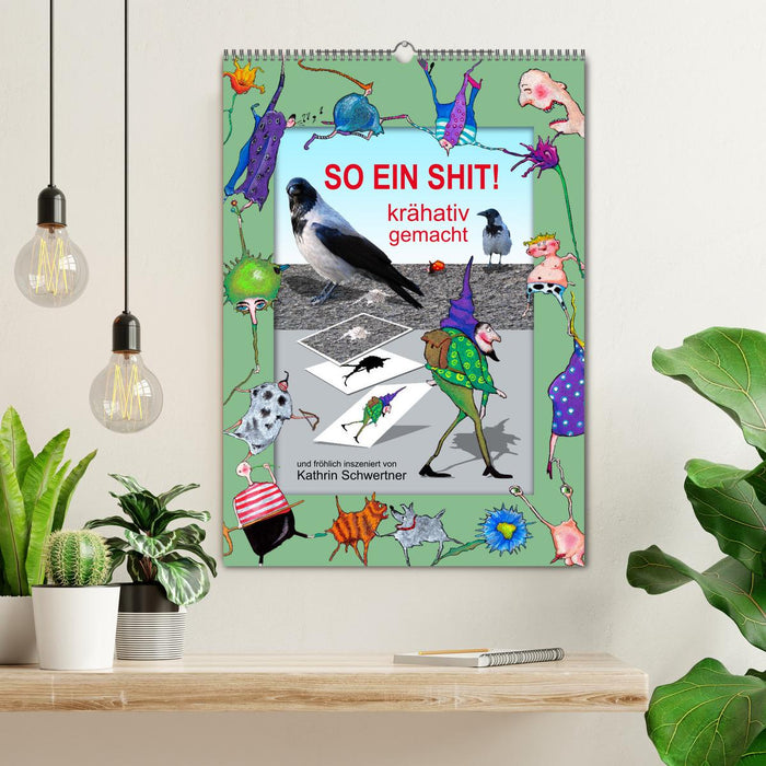 SO EIN SHIT! (CALVENDO Wandkalender 2025)