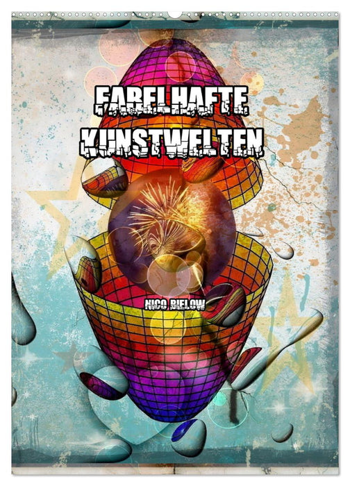 Fabelhafte Kunstwelten (CALVENDO Wandkalender 2025)