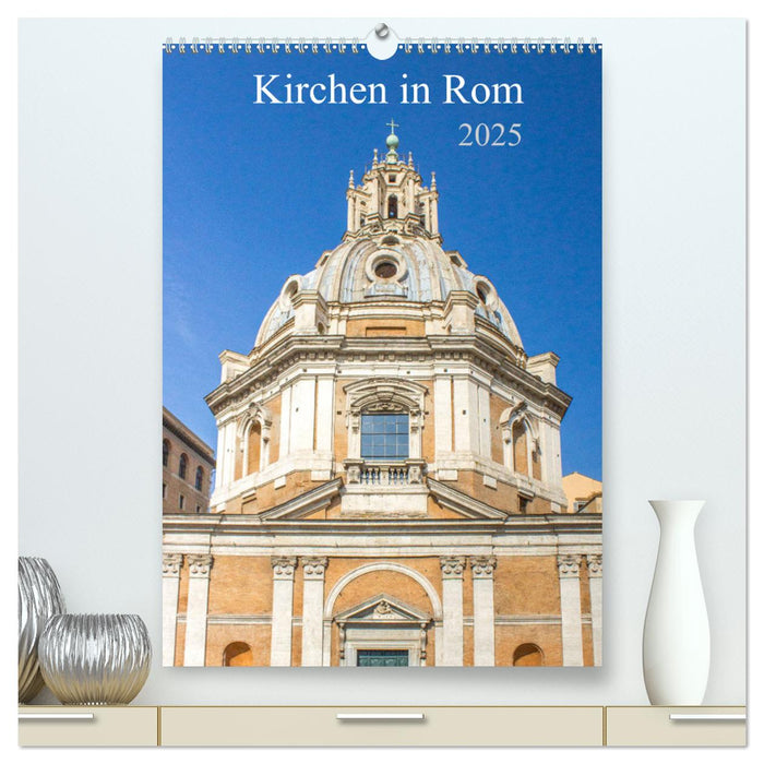 Kirchen in Rom (CALVENDO Premium Wandkalender 2025)