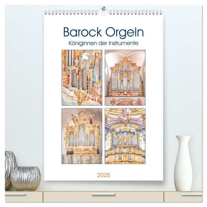 Barock Orgeln, Königinnen der Instrumente (CALVENDO Premium Wandkalender 2025)