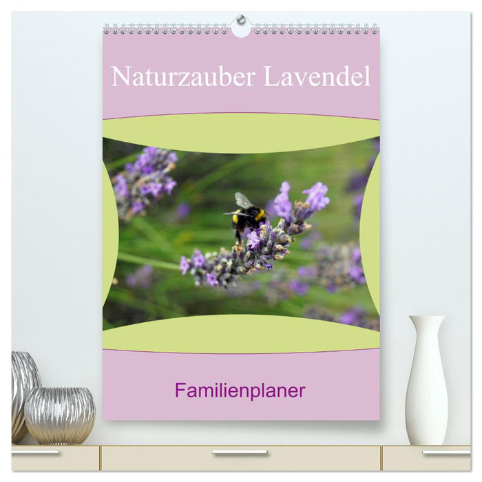 Naturzauber Lavendel - Familienplaner (CALVENDO Premium Wandkalender 2025)