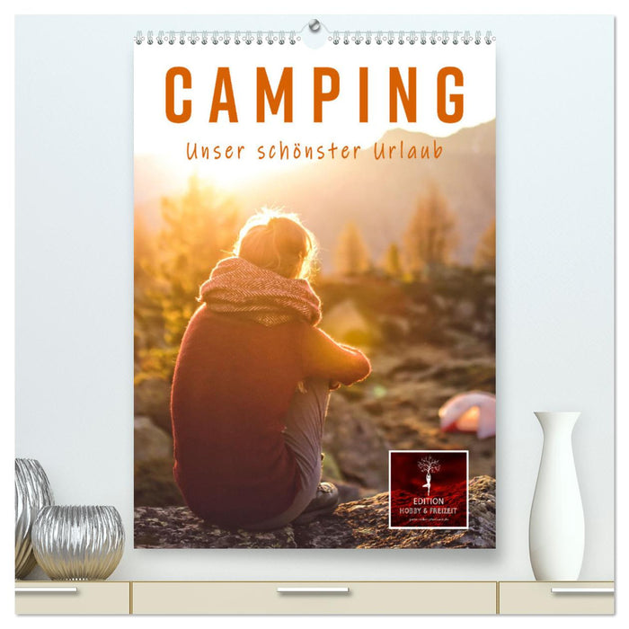 Camping - unser schönster Urlaub (CALVENDO Premium Wandkalender 2025)