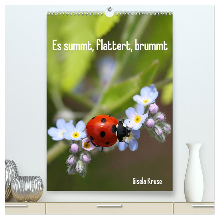 Es summt, flattert, brummt (CALVENDO Premium Wandkalender 2025)