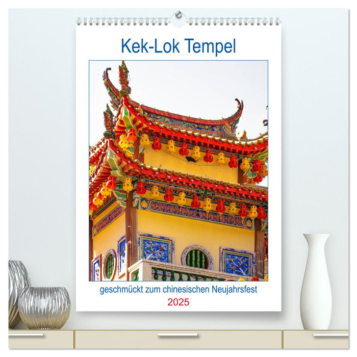 Kek-Lok Tempel geschmückt zum chinesischen Neujahrsfest (CALVENDO Premium Wandkalender 2025)