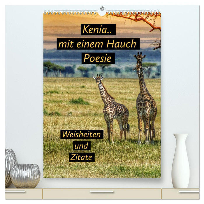 Kenia..mit einem Hauch Poesie - Weisheiten und Zitate (CALVENDO Premium Wandkalender 2025)