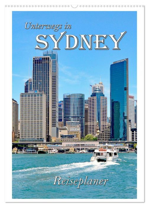 Unterwegs in Sydney - Reiseplaner (CALVENDO Wandkalender 2025)