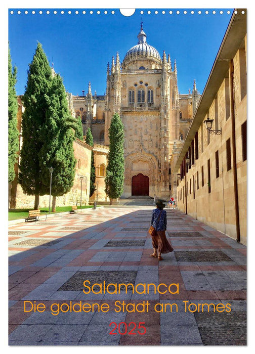 Salamanca. Die goldene Stadt am Tormes (CALVENDO Wandkalender 2025)