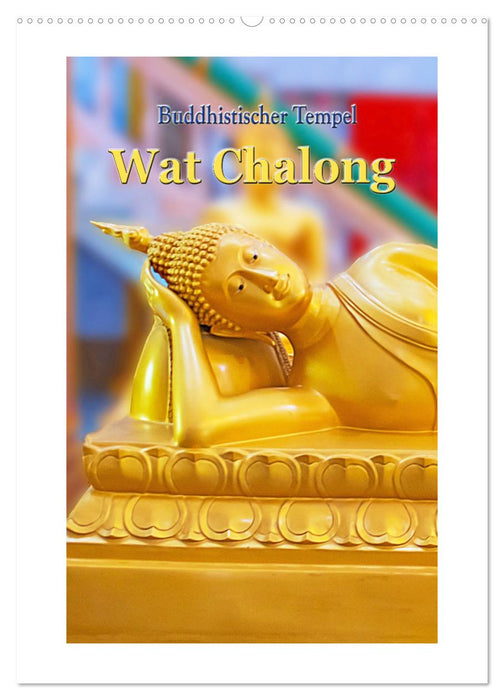 Buddhistischer Tempel - Wat Chalong (CALVENDO Wandkalender 2025)