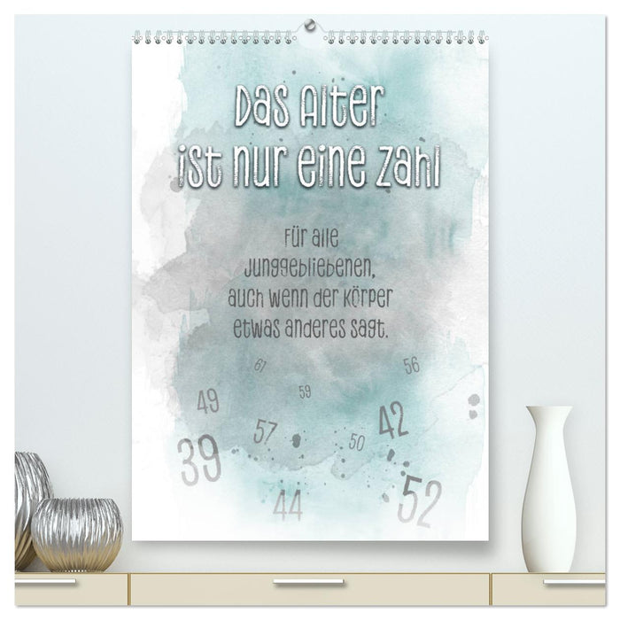 Das Alter ist nur eine Zahl (CALVENDO Premium Wandkalender 2025)