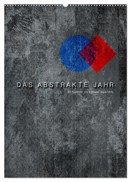 Das Abstrakte Jahr (CALVENDO Wandkalender 2025)