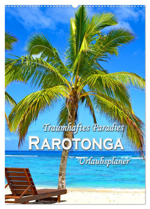 Traumhaftes Paradies - Rarotonga Urlaubsplaner (CALVENDO Wandkalender 2025)