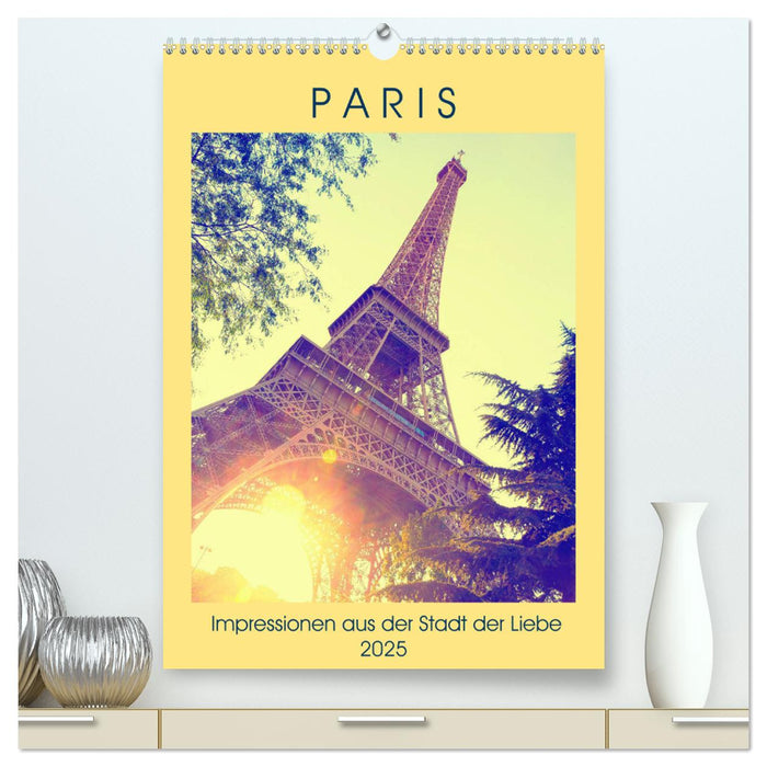 Paris - Impressionen aus der Stadt der Liebe (CALVENDO Premium Wandkalender 2025)