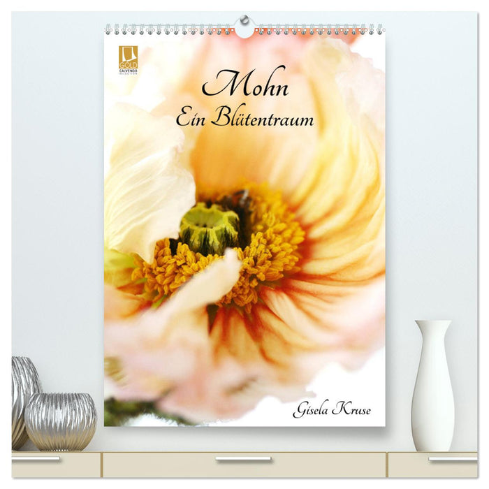 Mohn - Ein Blütentraum (CALVENDO Premium Wandkalender 2025)