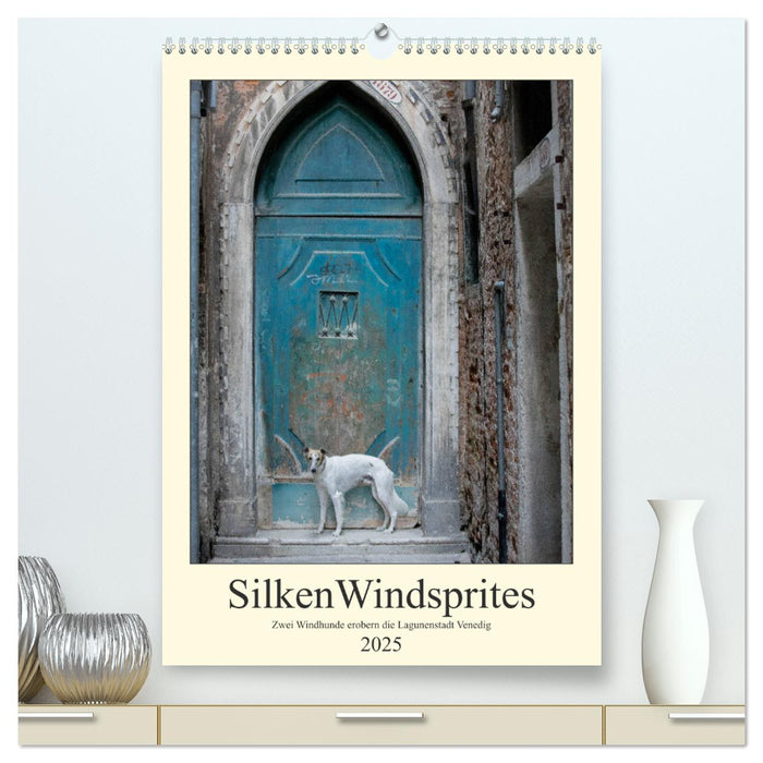 Silken Windsprites - Zwei Windhunde erobern die Lagunenstadt Venedig (CALVENDO Premium Wandkalender 2025)