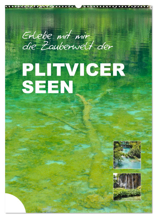 Erlebe mit mir die Zauberwelt der Plitvicer Seen (CALVENDO Wandkalender 2025)