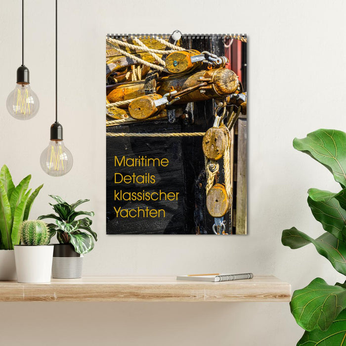 Maritime Details klassischer Yachten (CALVENDO Wandkalender 2025)