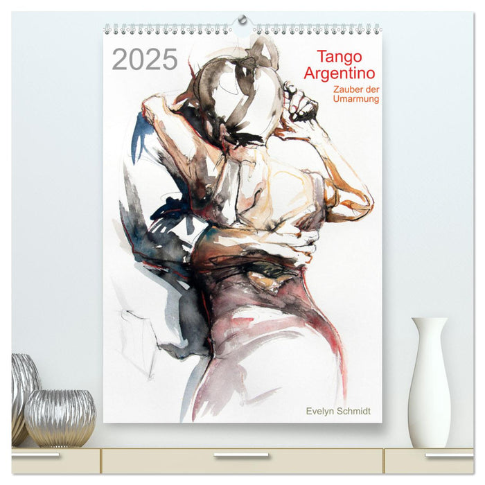 Tango Argentino - Zauber der Umarmung (CALVENDO Premium Wandkalender 2025)