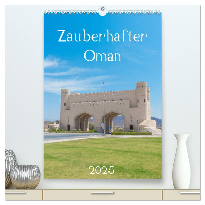 Zauberhafter Oman (CALVENDO Premium Wandkalender 2025)