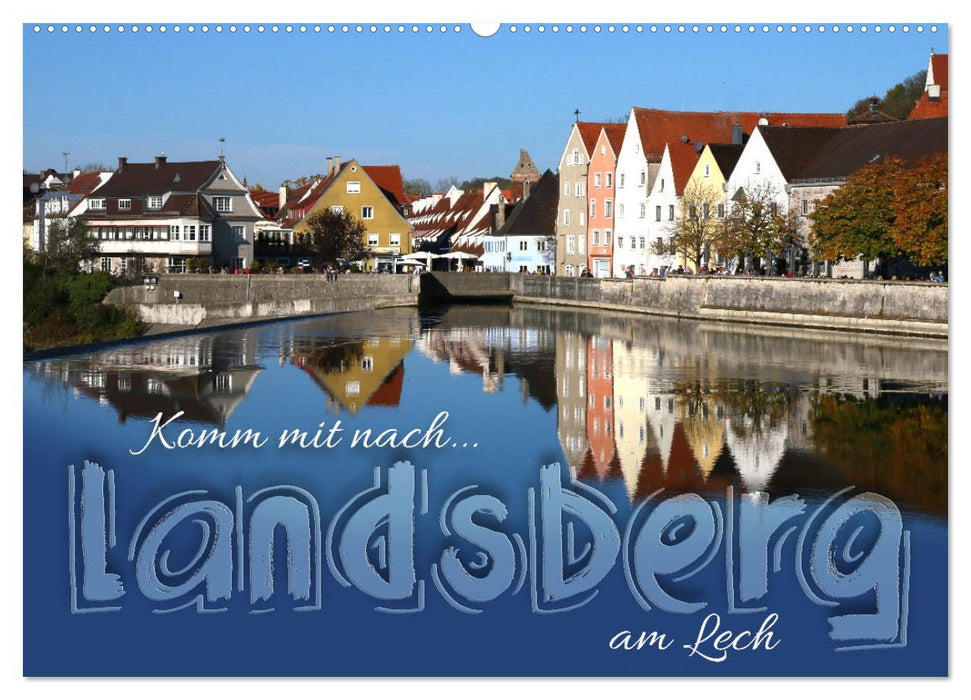 Komm mit nach Landsberg am Lech (CALVENDO Wandkalender 2025)