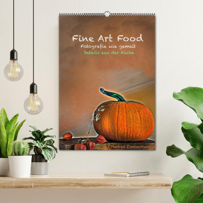 Fine Art Food (CALVENDO Wandkalender 2025)