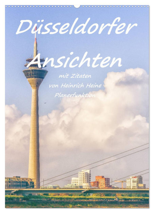 Düsseldorfer Ansichten mit Zitaten von Heinrich Heine - Planerfunktion (CALVENDO Wandkalender 2025)