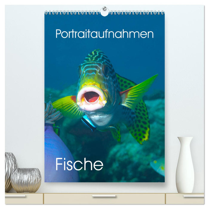 Portraitaufnahmen - Fische (CALVENDO Premium Wandkalender 2025)