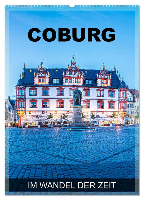 Coburg - im Wandel der Zeit (CALVENDO Wandkalender 2025)