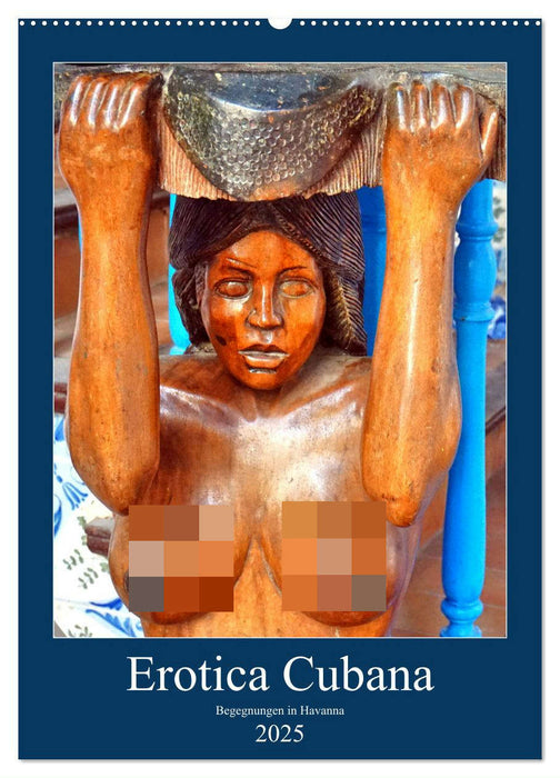 Erotica Cubana - Begegnungen in Havanna (CALVENDO Wandkalender 2025)