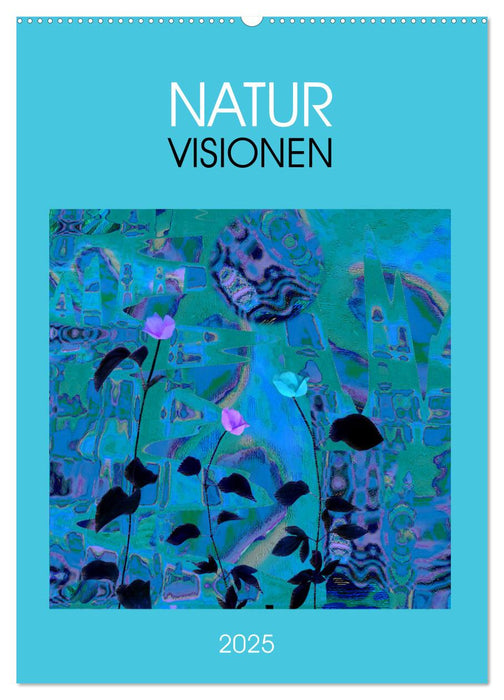NaturVisionen (CALVENDO Wandkalender 2025)