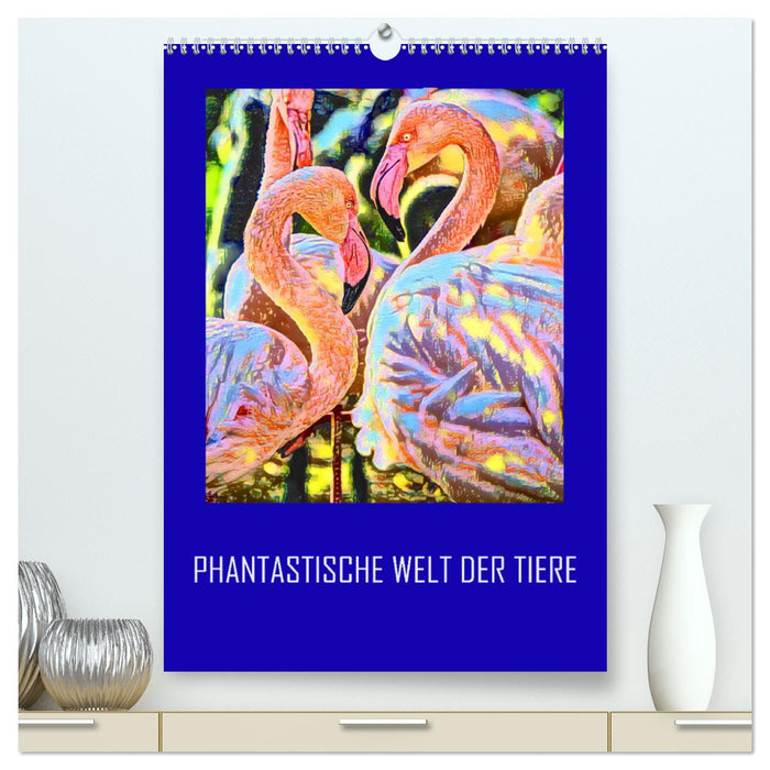 Phantastische Welt der Tiere (CALVENDO Premium Wandkalender 2025)