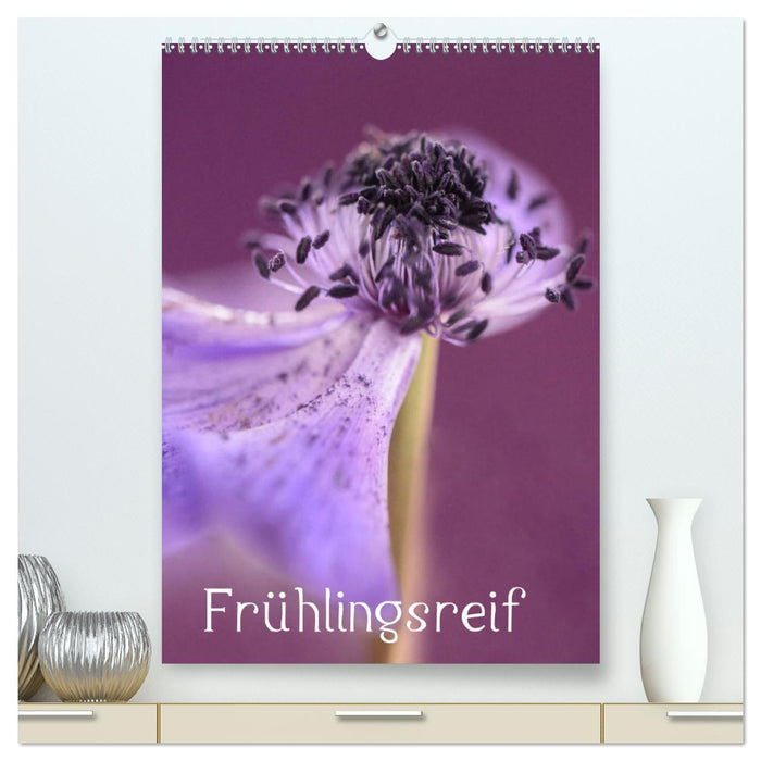 Frühlingsreif (CALVENDO Premium Wandkalender 2025)