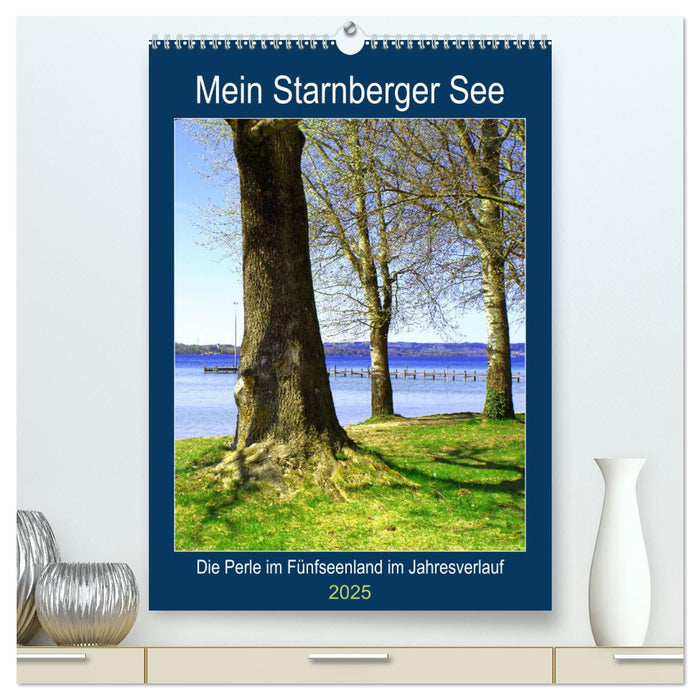 Mein Starnberger See - Die Perle im Fünfseenland im Jahresverlauf (CALVENDO Premium Wandkalender 2025)