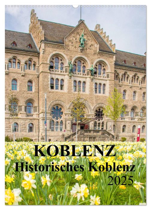 Koblenz - Historisches Koblenz (CALVENDO Wandkalender 2025)