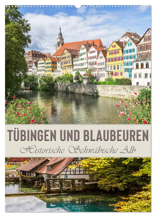 TÜBINGEN UND BLAUBEUREN Historische Schwäbische Alb (CALVENDO Wandkalender 2025)