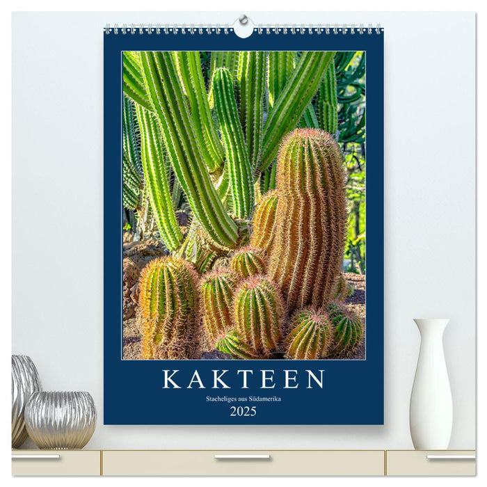 Kakteen - Stacheliges aus Südamerika (CALVENDO Premium Wandkalender 2025)