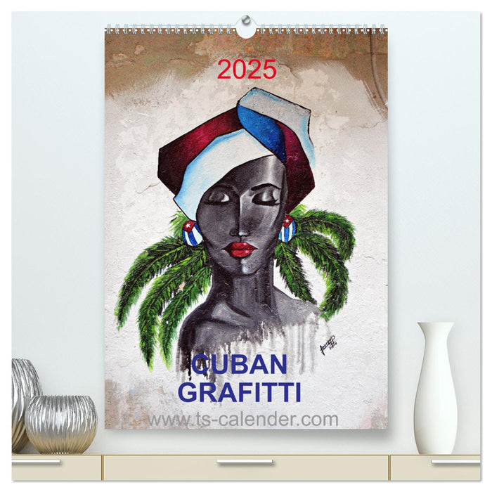 CUBAN GRAFITTI (CALVENDO Premium Wandkalender 2025)