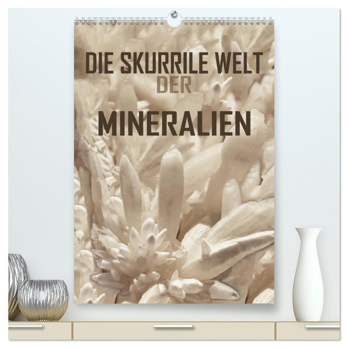 Die skurrile Welt der Mineralien (CALVENDO Premium Wandkalender 2025)