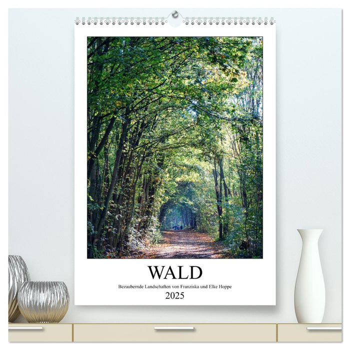 Wald - bezaubernde Landschaften (CALVENDO Premium Wandkalender 2025)