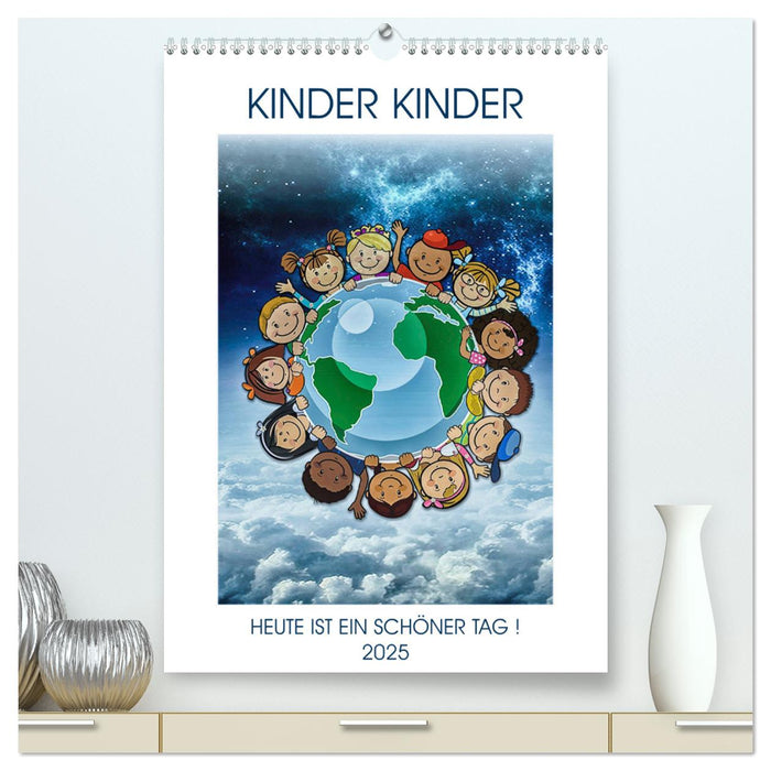 KINDER KINDER (CALVENDO Premium Wandkalender 2025)