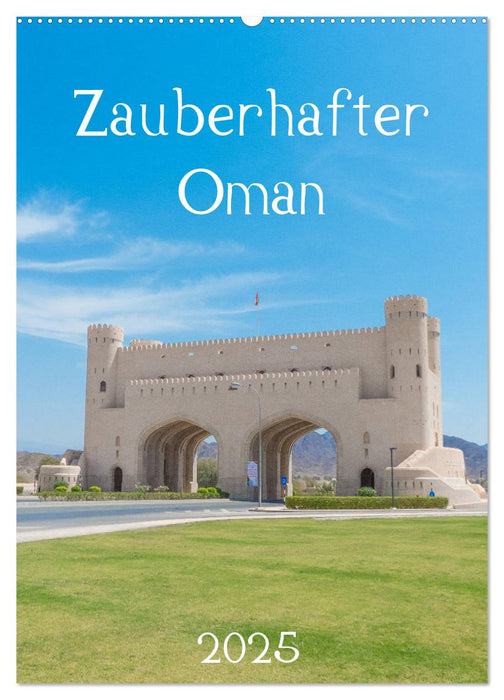 Zauberhafter Oman (CALVENDO Wandkalender 2025)