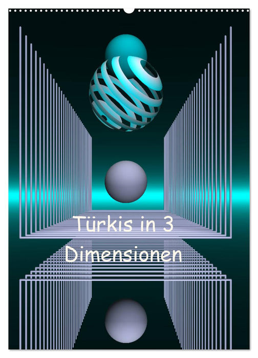 Türkis in 3 Dimensionen (CALVENDO Wandkalender 2025)