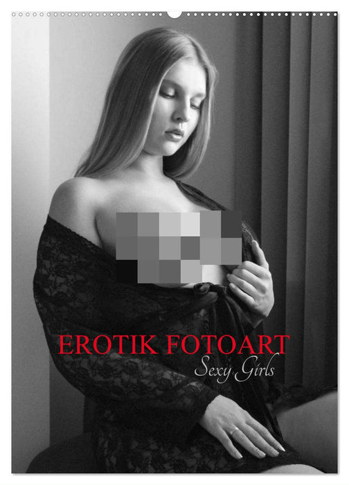 EROTIK FOTOART SEXY GIRLS (CALVENDO Wandkalender 2025)